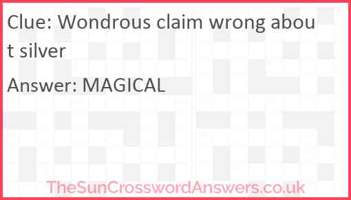 Wondrous claim wrong about silver Answer