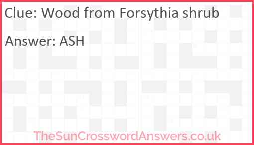 Wood from Forsythia shrub Answer