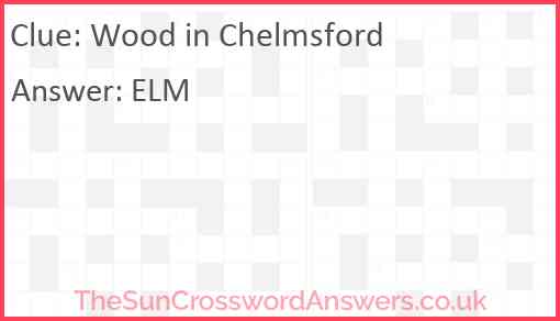 Wood in Chelmsford Answer