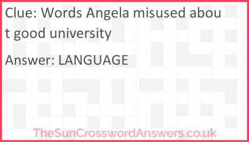 Words Angela misused about good university Answer