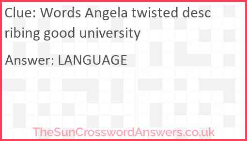 Words Angela twisted describing good university Answer
