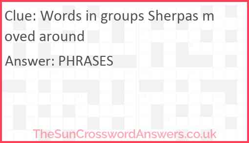 Words in groups Sherpas moved around crossword clue Words in groups Sherpas moved around crossword clue