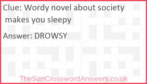 Wordy novel about society makes you sleepy Answer