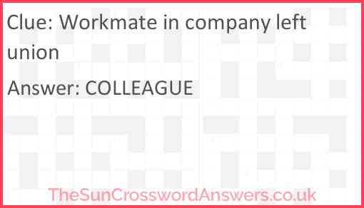 Workmate in company left union Answer