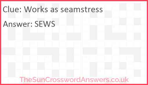 Works as seamstress Answer