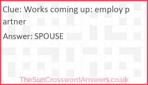 Works coming up: employ partner Answer