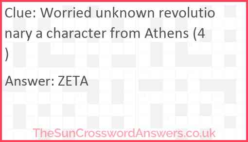 Worried unknown revolutionary a character from Athens (4) Answer