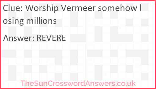 Worship Vermeer somehow losing millions Answer