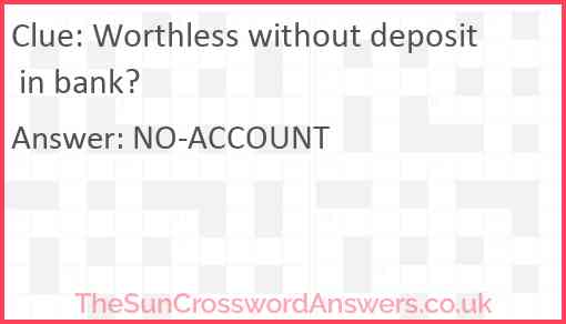 Worthless without deposit in bank? Answer