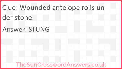 Wounded antelope rolls under stone Answer
