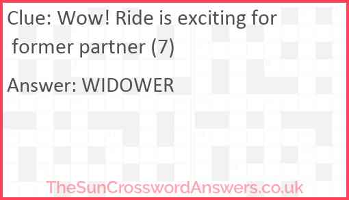 Wow! Ride is exciting for former partner (7) Answer