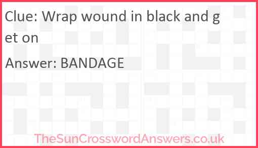 Wrap wound in black and get on Answer