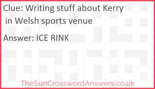Writing stuff about Kerry in Welsh sports venue Answer