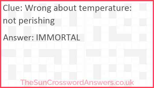 Wrong about temperature: not perishing Answer