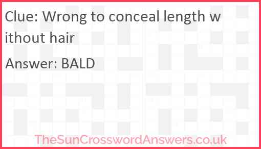 Wrong to conceal length without hair Answer