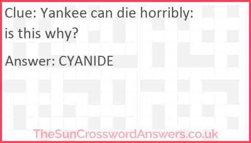 Yankee can die horribly: is this why? Answer