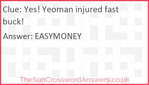 Yes! Yeoman injured fast buck! Answer
