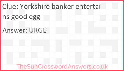 Yorkshire banker entertains good egg Answer