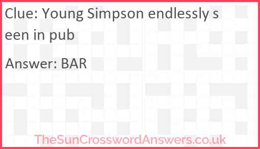Young Simpson endlessly seen in pub Answer